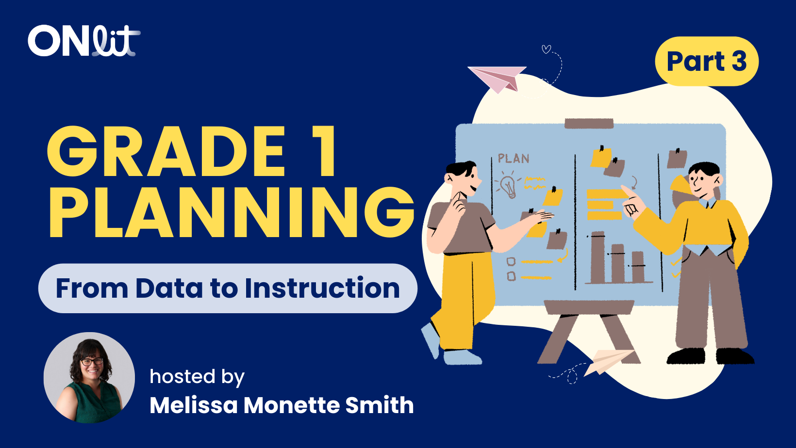 Grade 1 Planning: From Data to Instruction - Part 3 1 Grade 1 Planning - From Data to Instruction: Part 3 Event, hosted by Mellissa Monette Smith